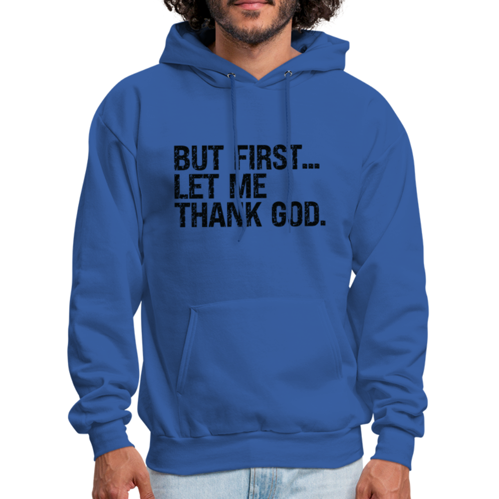 But First Let Me Thank God Hoodie - royal blue