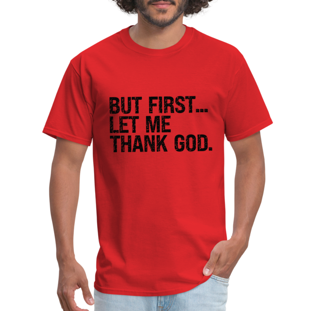 But First Let Me Thank God T-Shirt - red