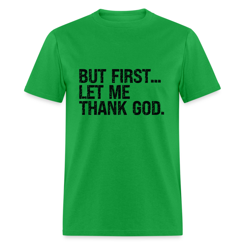 But First Let Me Thank God T-Shirt - bright green