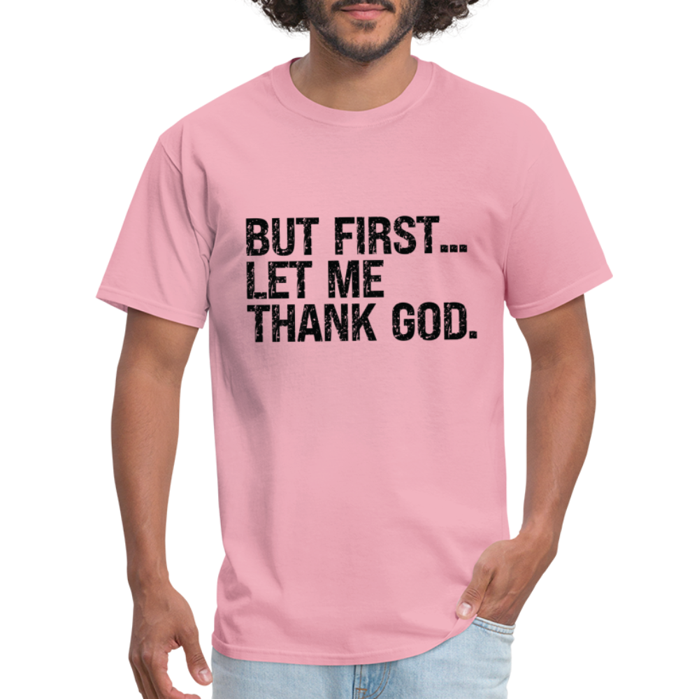 But First Let Me Thank God T-Shirt - pink