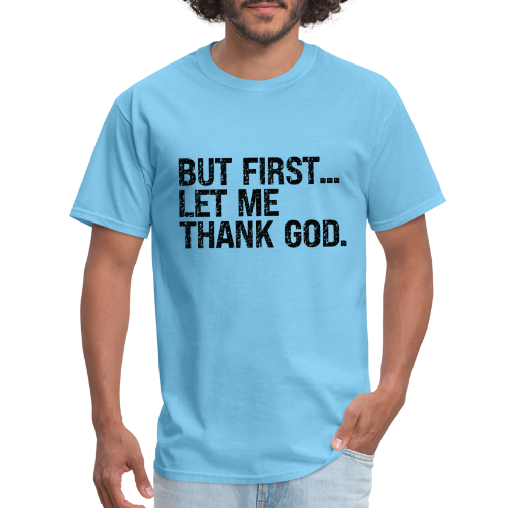 But First Let Me Thank God T-Shirt - aquatic blue