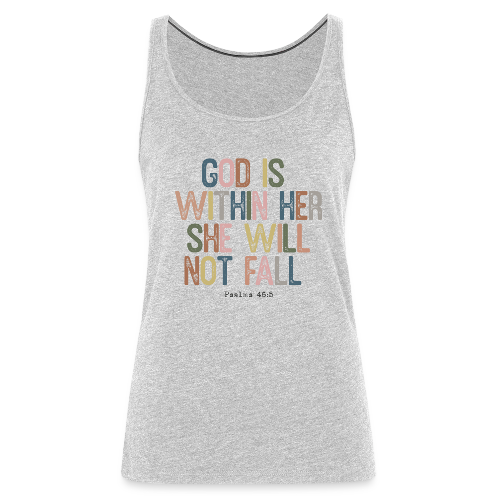 God is within Her She Will Not Fail (Psalms 46:5) Women’s Premium Tank Top - heather gray