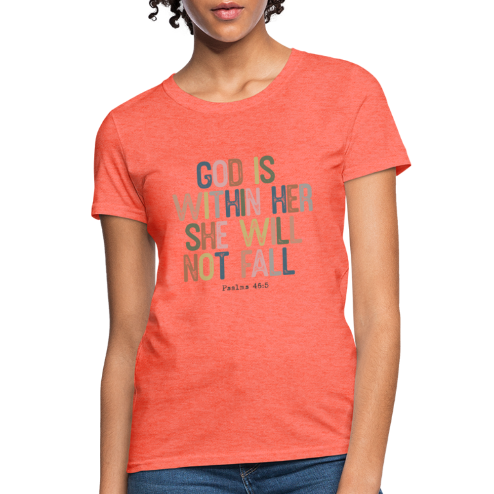 God is within Her She Will Not Fail (Psalms 46:5) Women's Contoured T-Shirt - heather coral