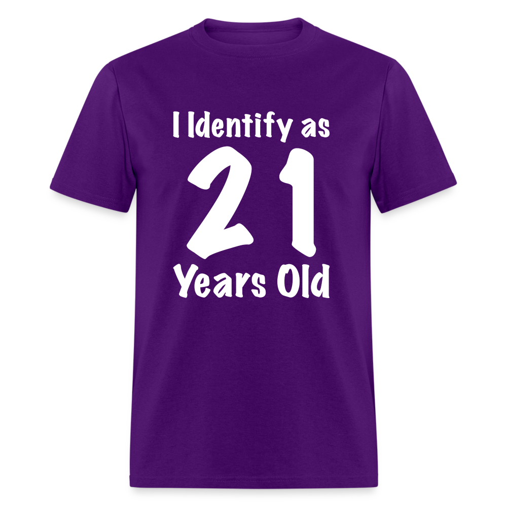 I Identify as 21 Years Old T-Shirt (Birthday Gift Idea) - purple