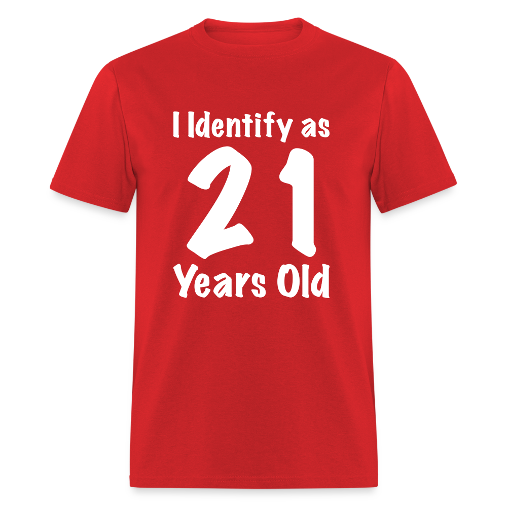 I Identify as 21 Years Old T-Shirt (Birthday Gift Idea) - red