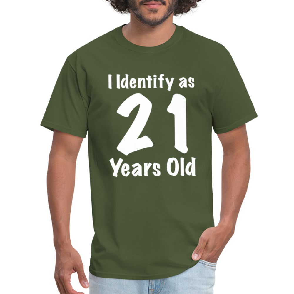 I Identify as 21 Years Old T-Shirt (Birthday Gift Idea) - military green