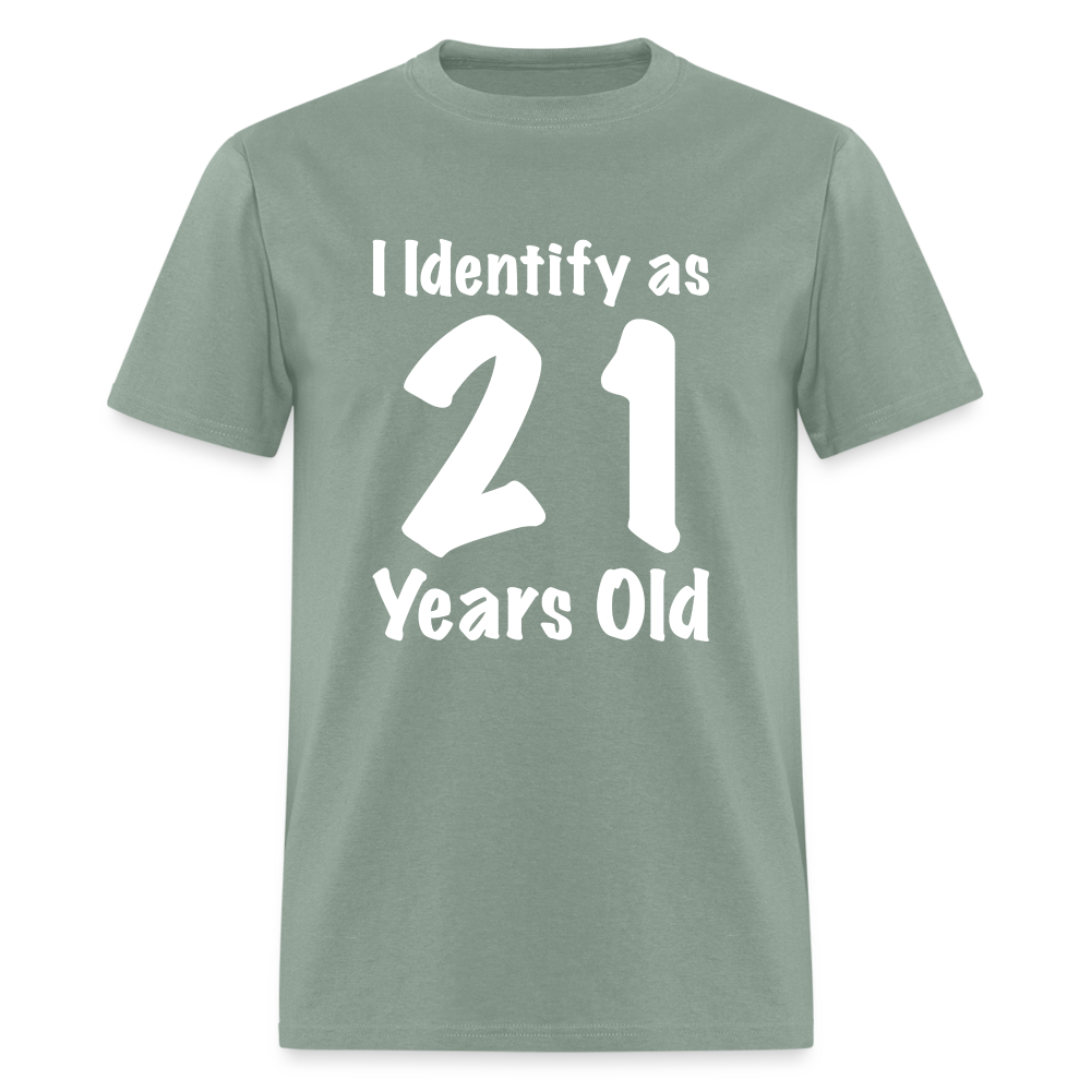 I Identify as 21 Years Old T-Shirt (Birthday Gift Idea) - sage