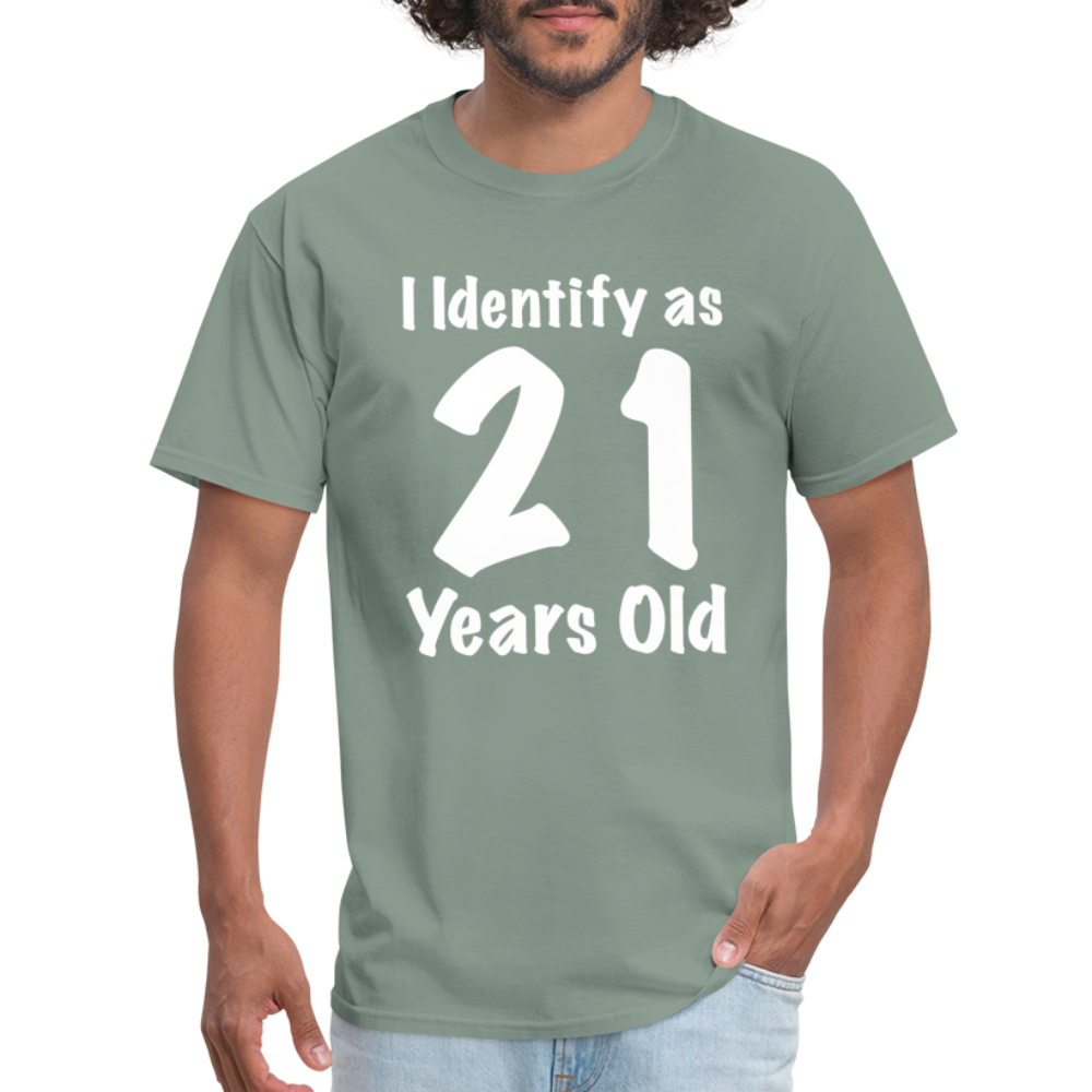 I Identify as 21 Years Old T-Shirt (Birthday Gift Idea) - sage