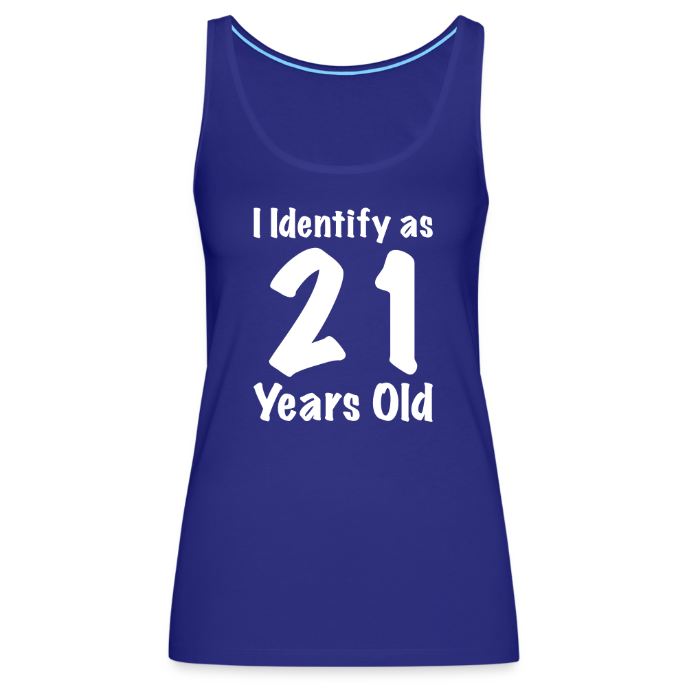 I Identify as 21 Years Old Women’s Premium Tank Top (Birthday Gift Idea) - royal blue