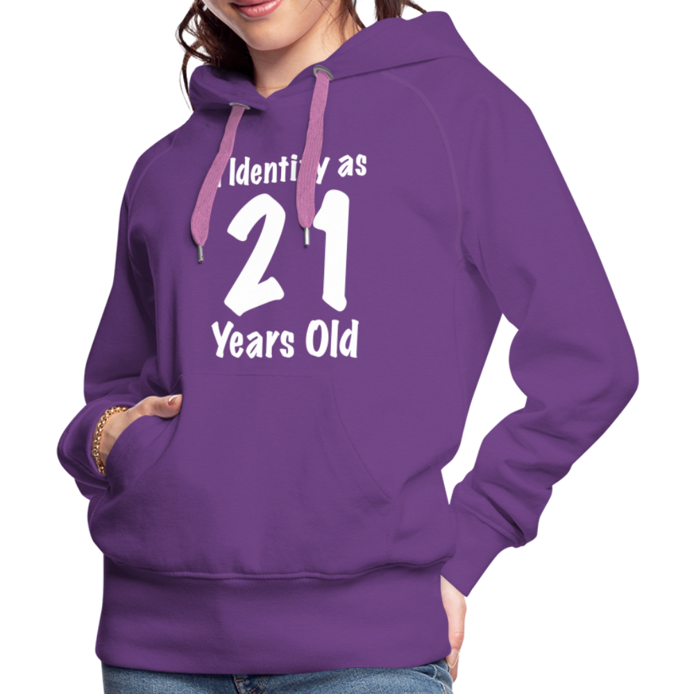 I Identify as 21 Years Old Women’s Premium Hoodie (Birthday Gift Idea) - purple 