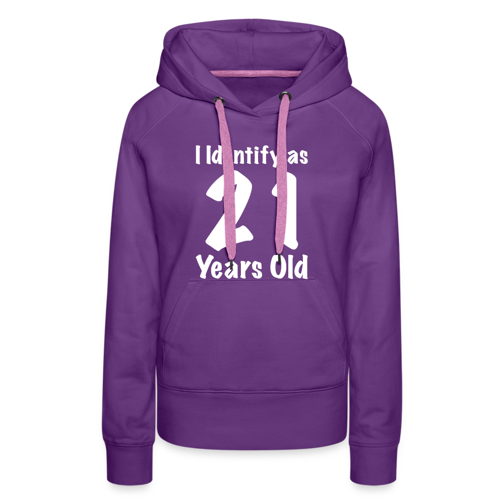 I Identify as 21 Years Old Women’s Premium Hoodie (Birthday Gift Idea) - purple 