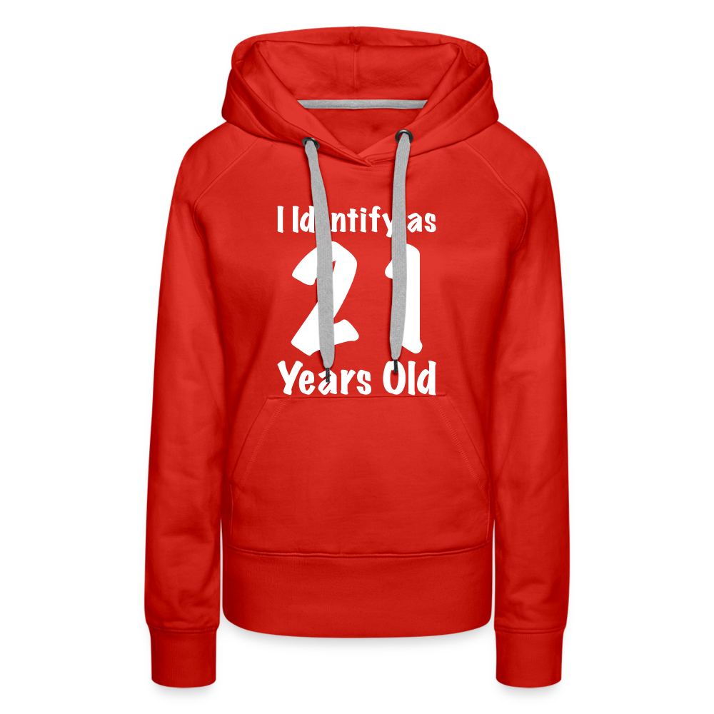 I Identify as 21 Years Old Women’s Premium Hoodie (Birthday Gift Idea) - red