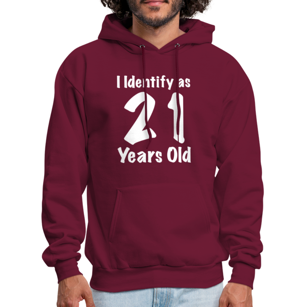 I Identify as 21 Years Old Hoodie (Birthday Gift Idea) - burgundy