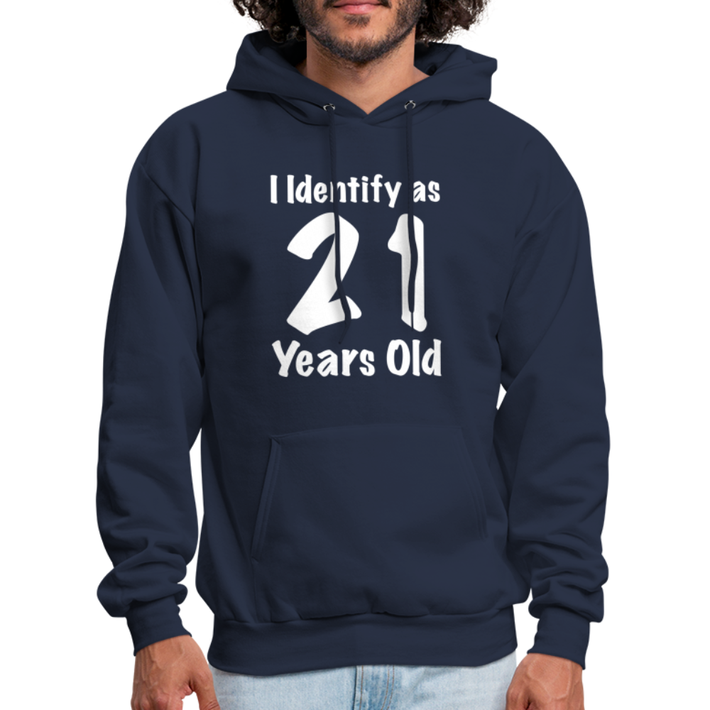 I Identify as 21 Years Old Hoodie (Birthday Gift Idea) - navy