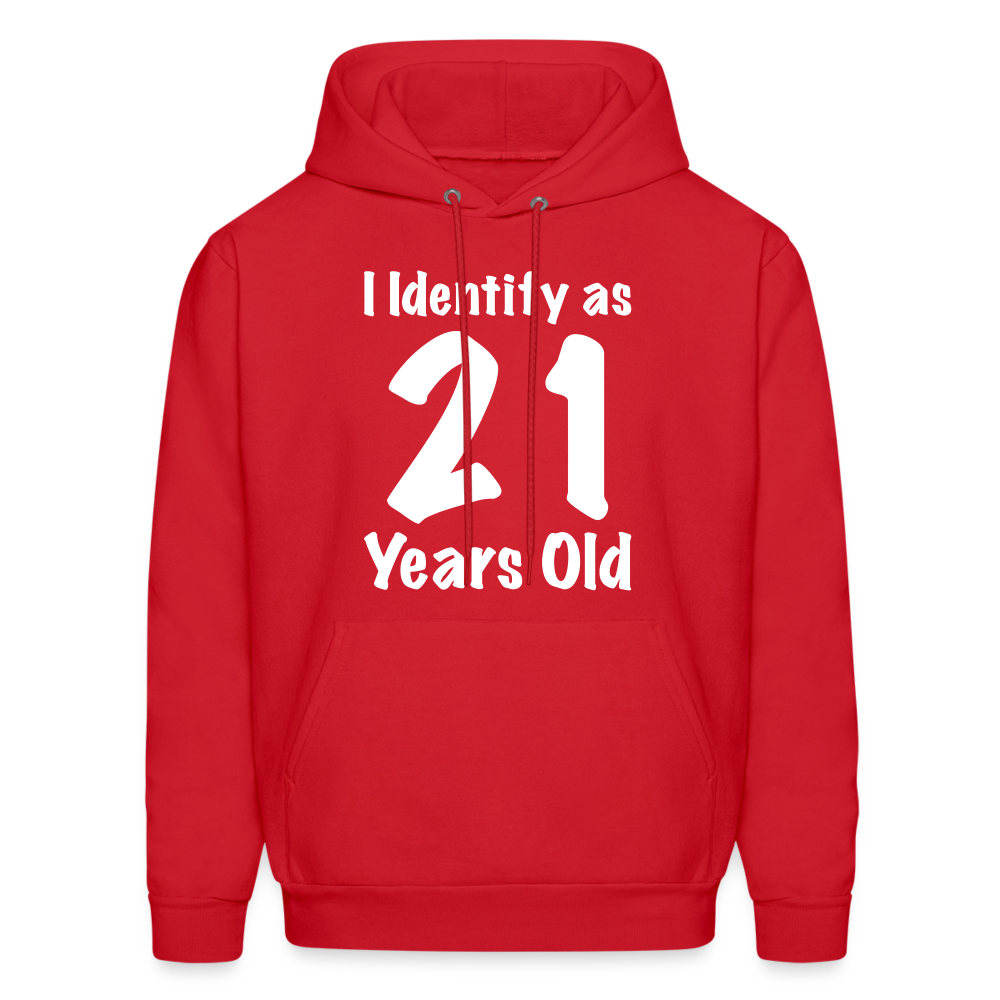 I Identify as 21 Years Old Hoodie (Birthday Gift Idea) - red