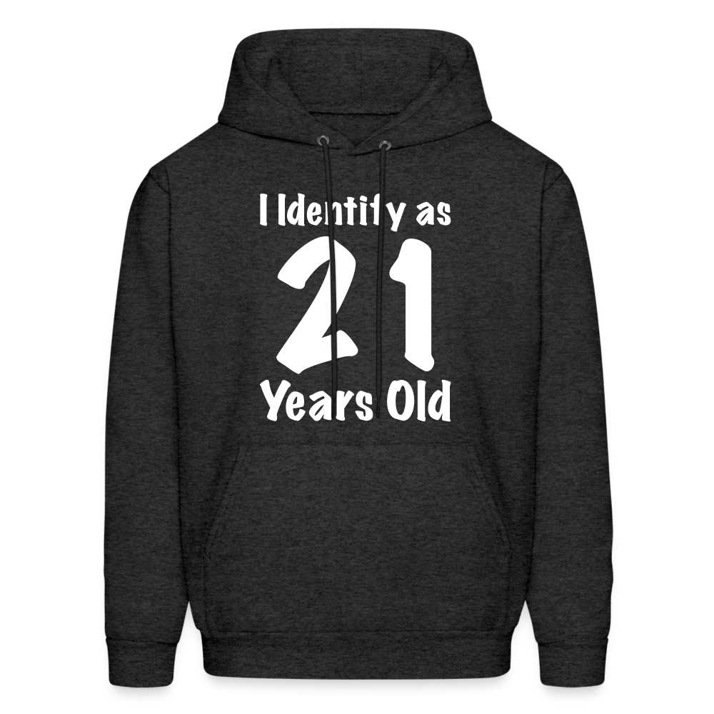 I Identify as 21 Years Old Hoodie (Birthday Gift Idea) - charcoal grey