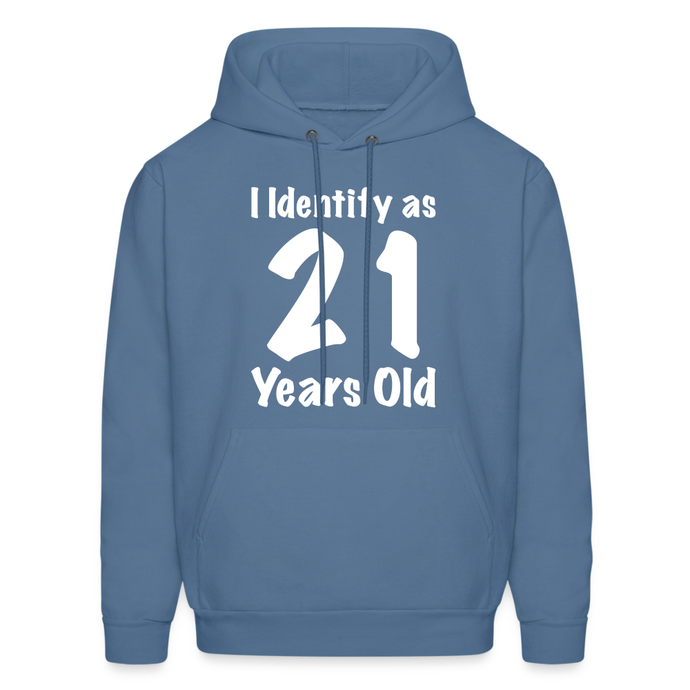 I Identify as 21 Years Old Hoodie (Birthday Gift Idea) - denim blue