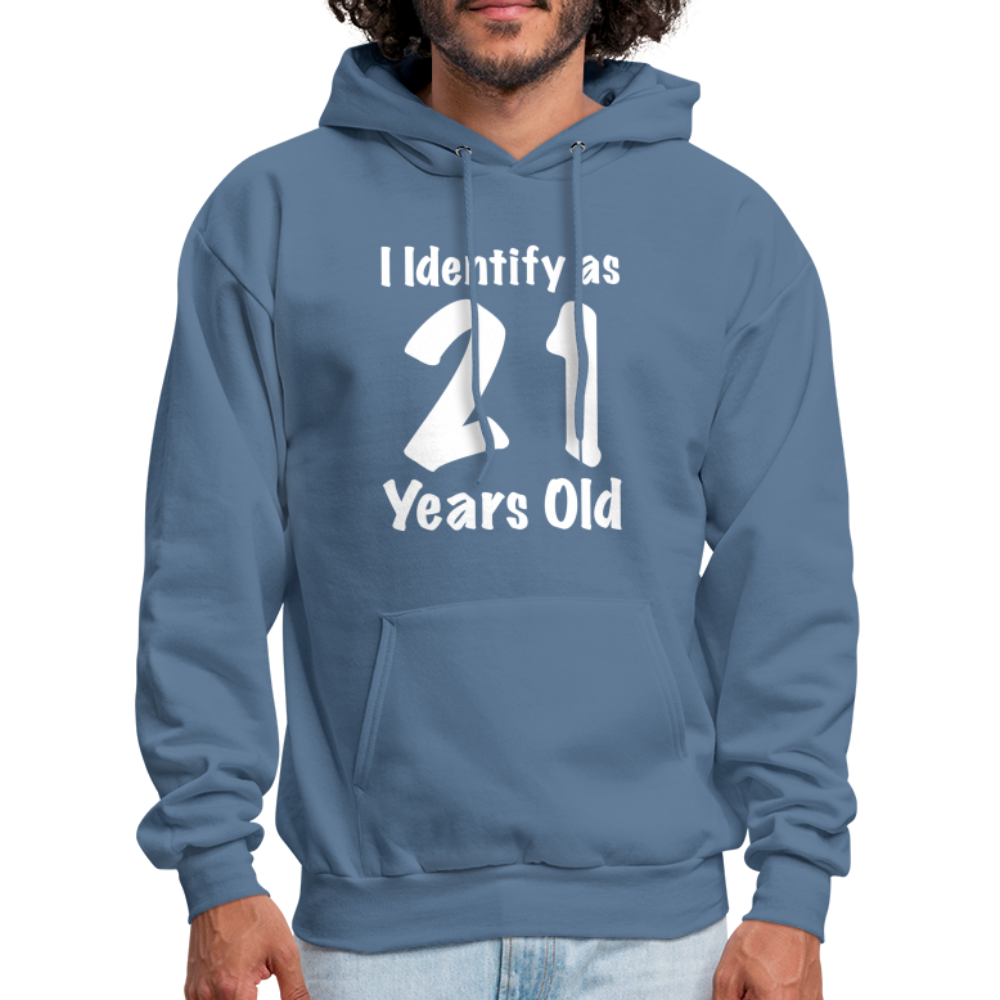 I Identify as 21 Years Old Hoodie (Birthday Gift Idea) - denim blue