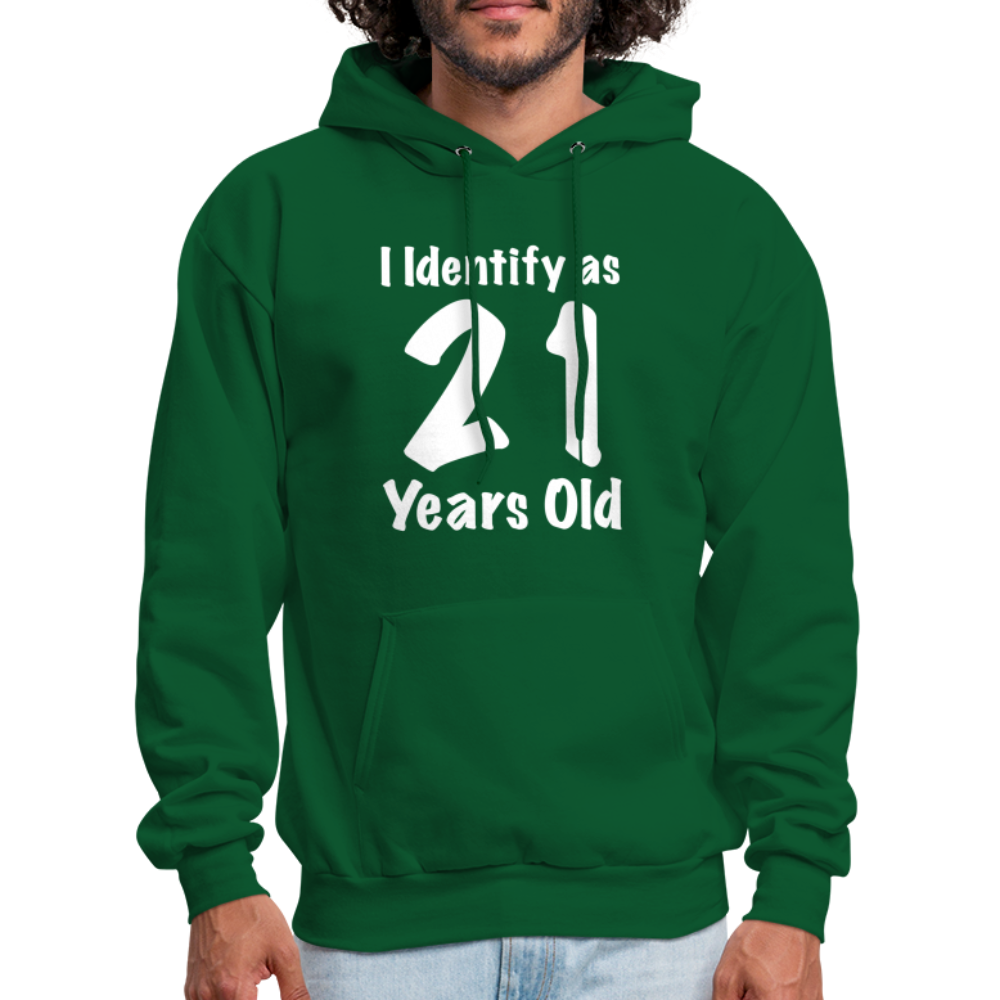 I Identify as 21 Years Old Hoodie (Birthday Gift Idea) - forest green