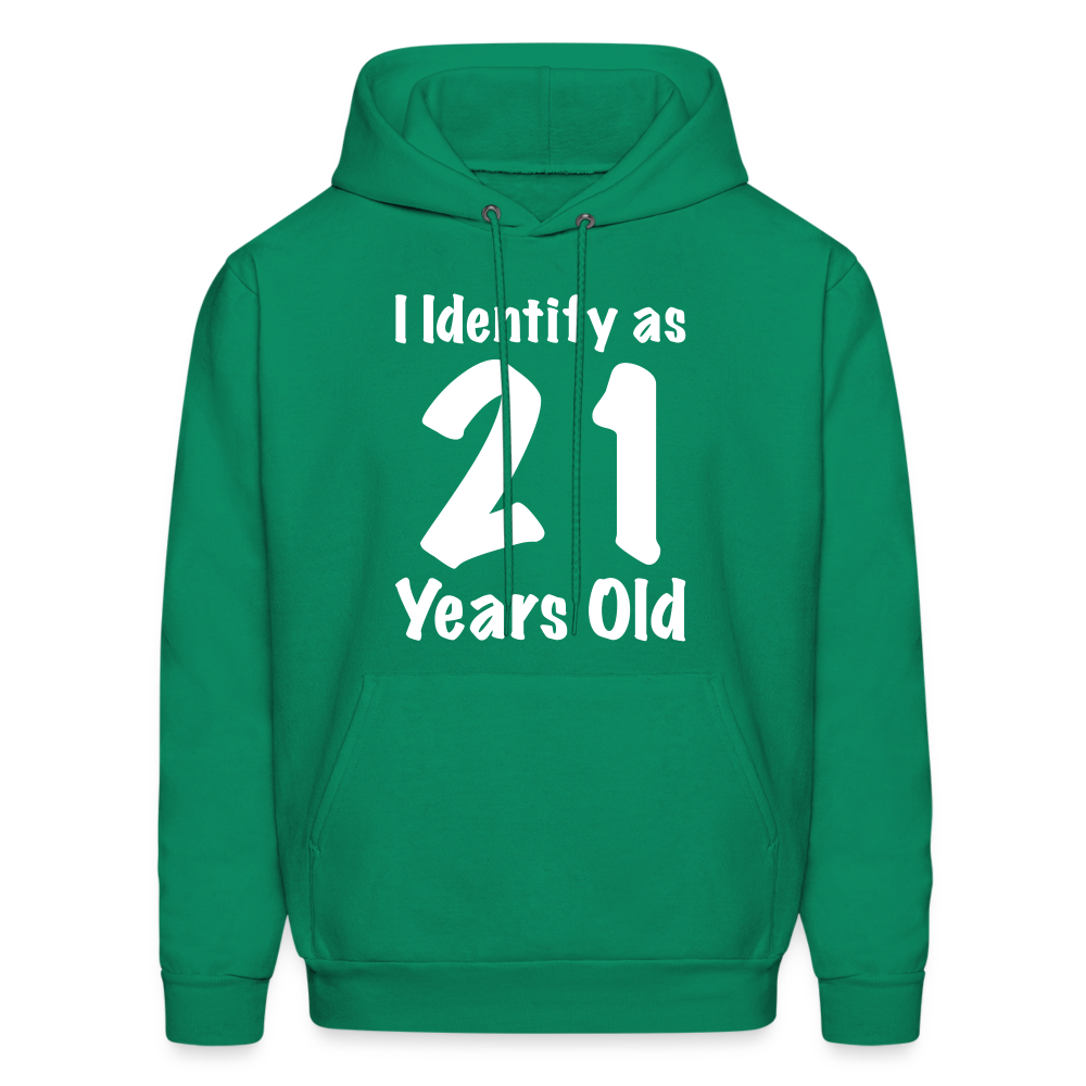 I Identify as 21 Years Old Hoodie (Birthday Gift Idea) - kelly green