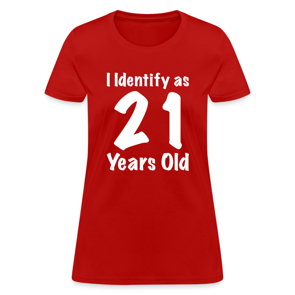 I Identify as 21 Years Old Women's Contoured T-Shirt (Birthday Gift Idea) - red