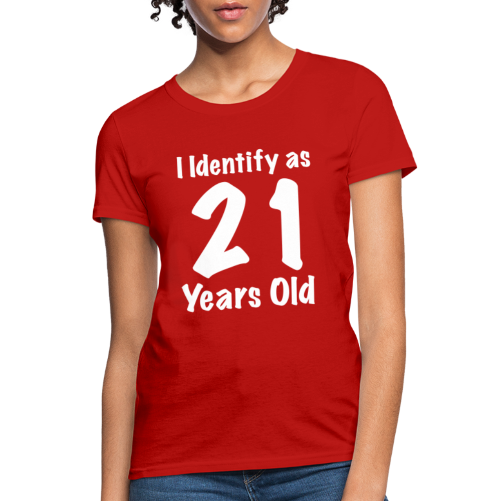 I Identify as 21 Years Old Women's Contoured T-Shirt (Birthday Gift Idea) - red