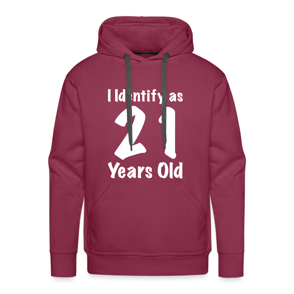 I Identify as 21 Years Old Men’s Premium Hoodie (Birthday Gift Idea) - burgundy