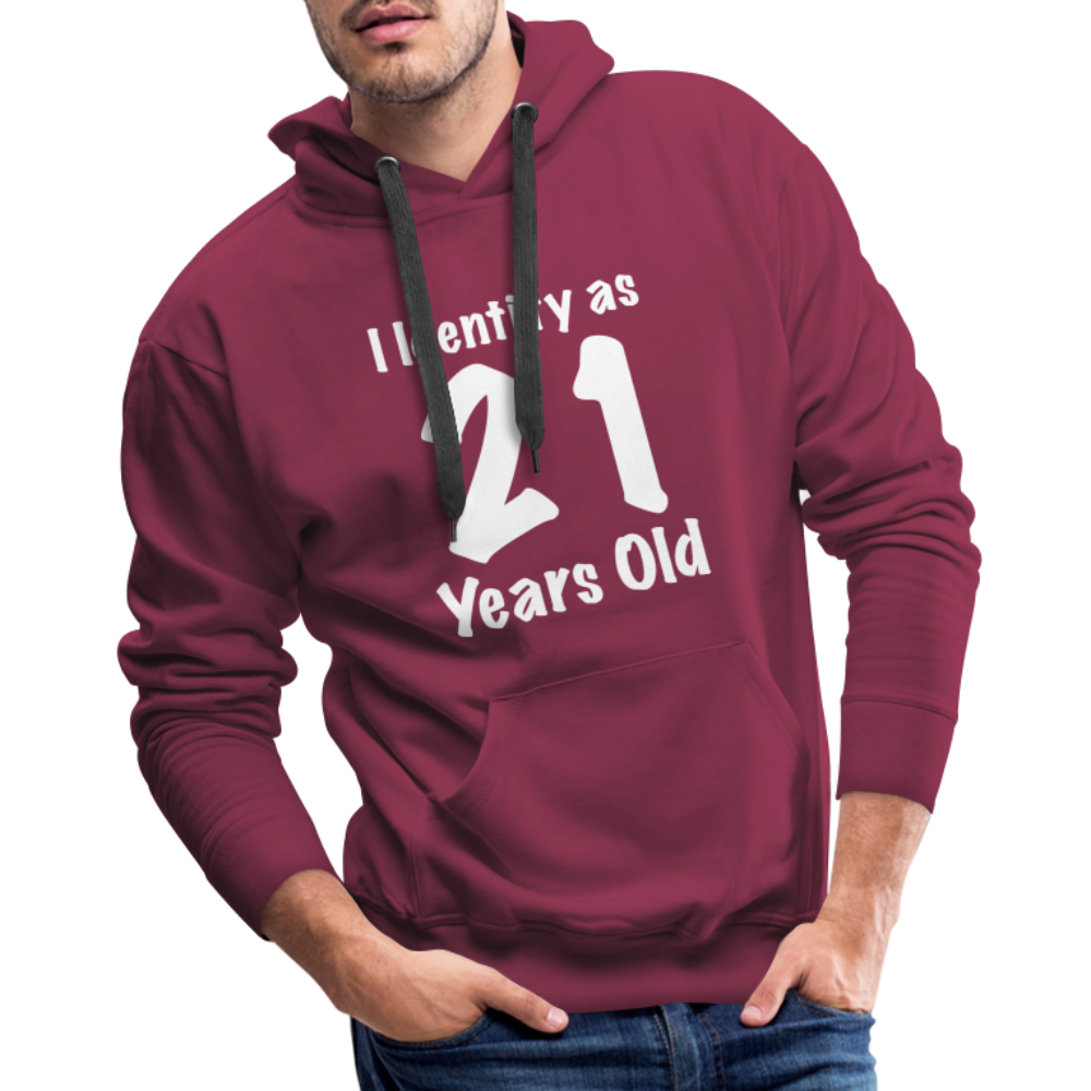 I Identify as 21 Years Old Men’s Premium Hoodie (Birthday Gift Idea) - burgundy