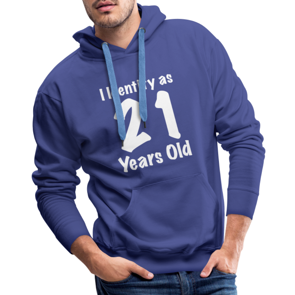 I Identify as 21 Years Old Men’s Premium Hoodie (Birthday Gift Idea) - royal blue