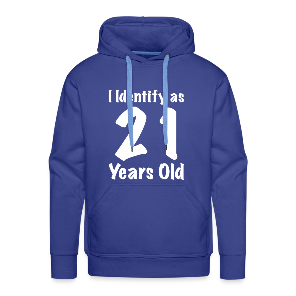 I Identify as 21 Years Old Men’s Premium Hoodie (Birthday Gift Idea) - royal blue