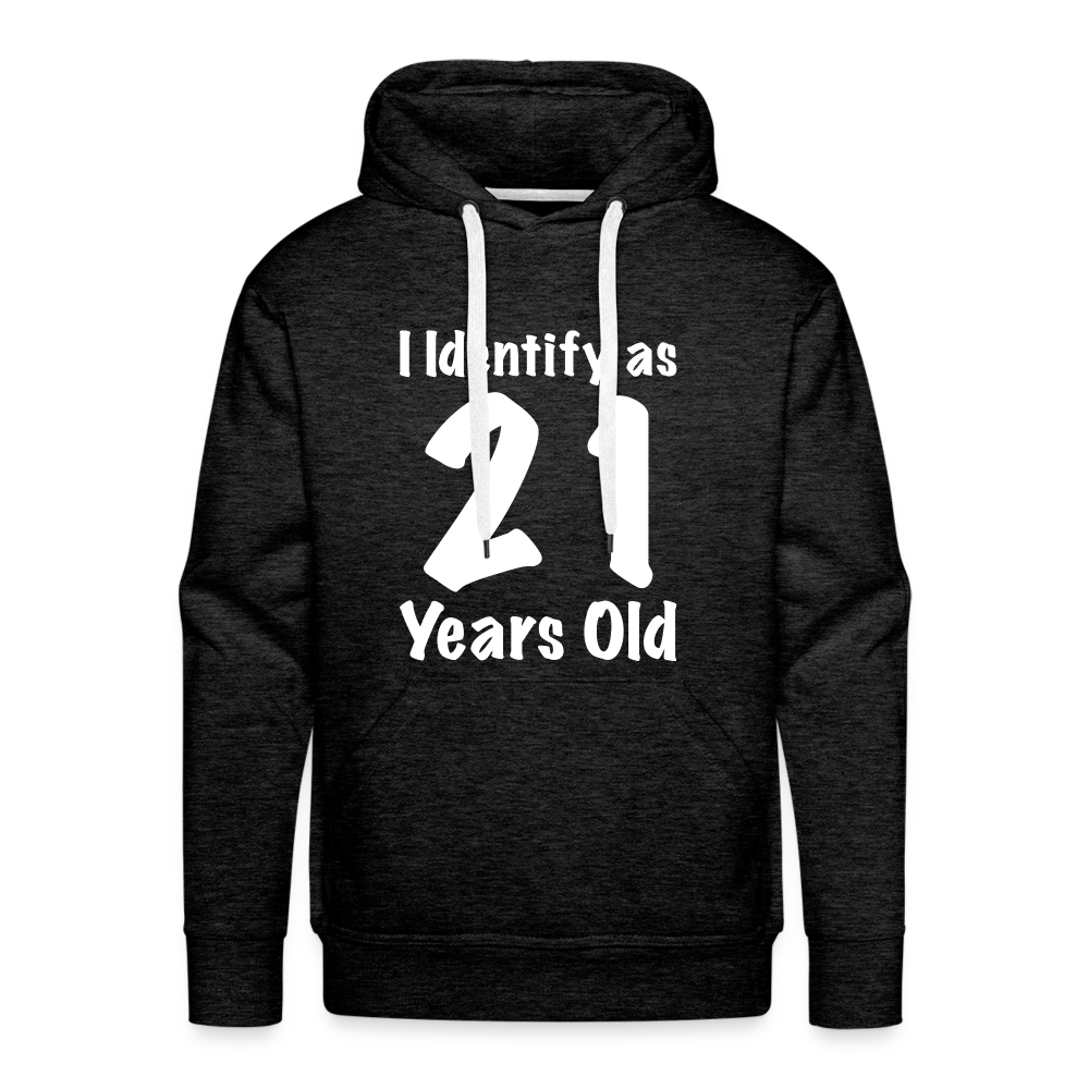 I Identify as 21 Years Old Men’s Premium Hoodie (Birthday Gift Idea) - charcoal grey