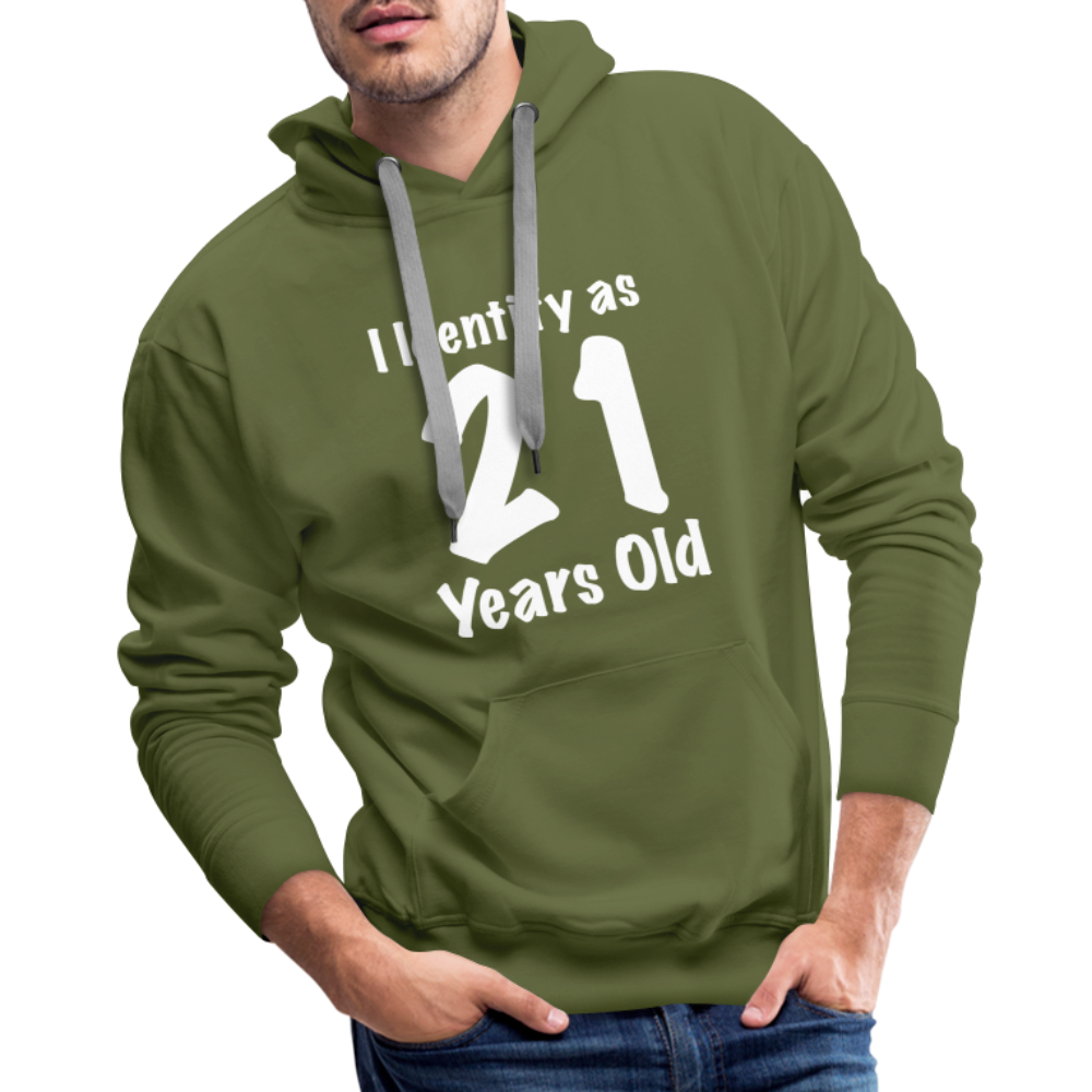 I Identify as 21 Years Old Men’s Premium Hoodie (Birthday Gift Idea) - olive green