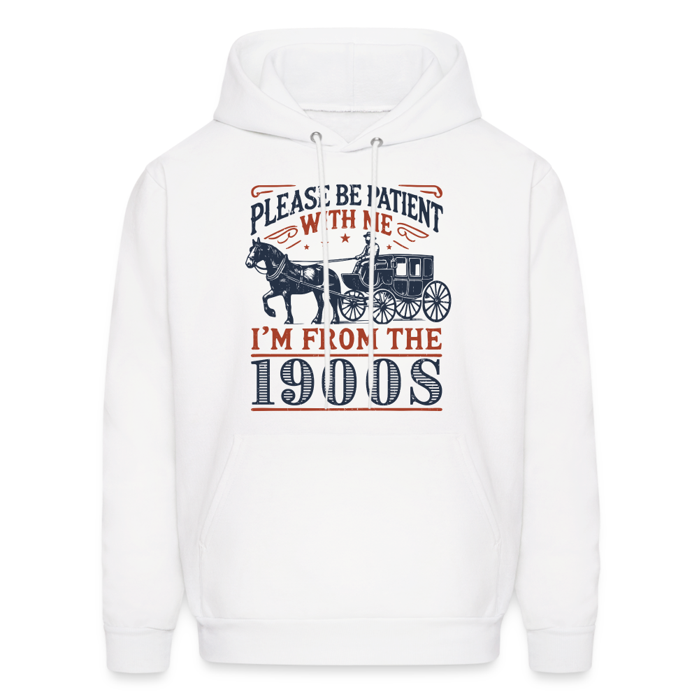 Be Patient With Me I'm From the 1900's Hoodie - white