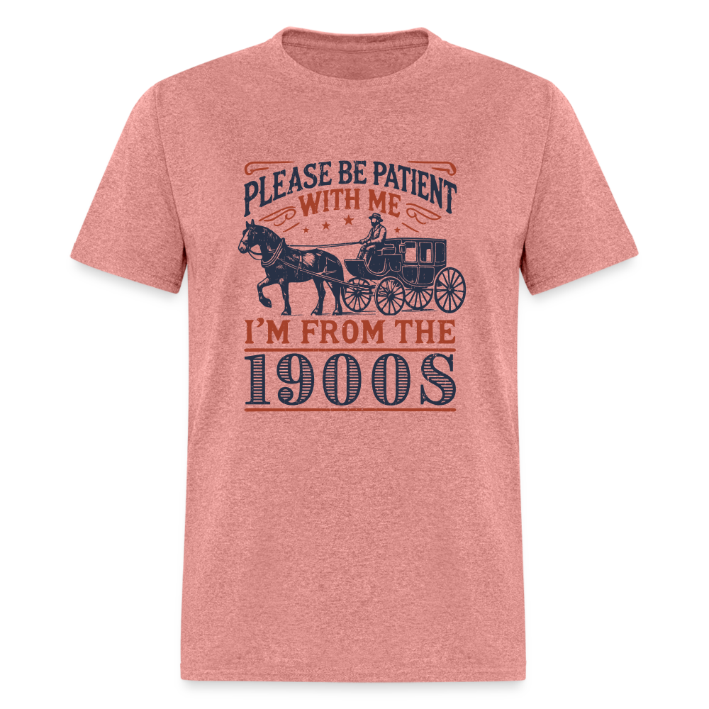 Be Patient With Me I'm From the 1900's T-Shirt - heather mauve