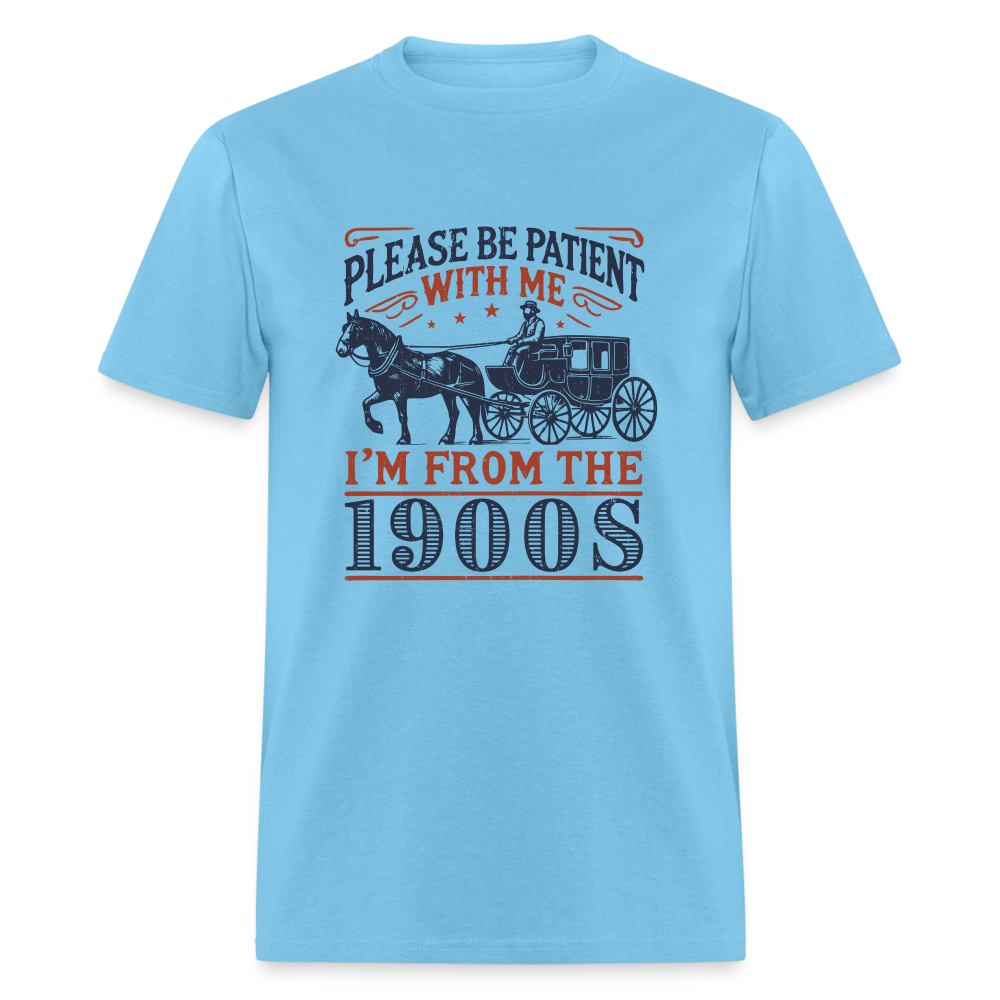 Be Patient With Me I'm From the 1900's T-Shirt - aquatic blue