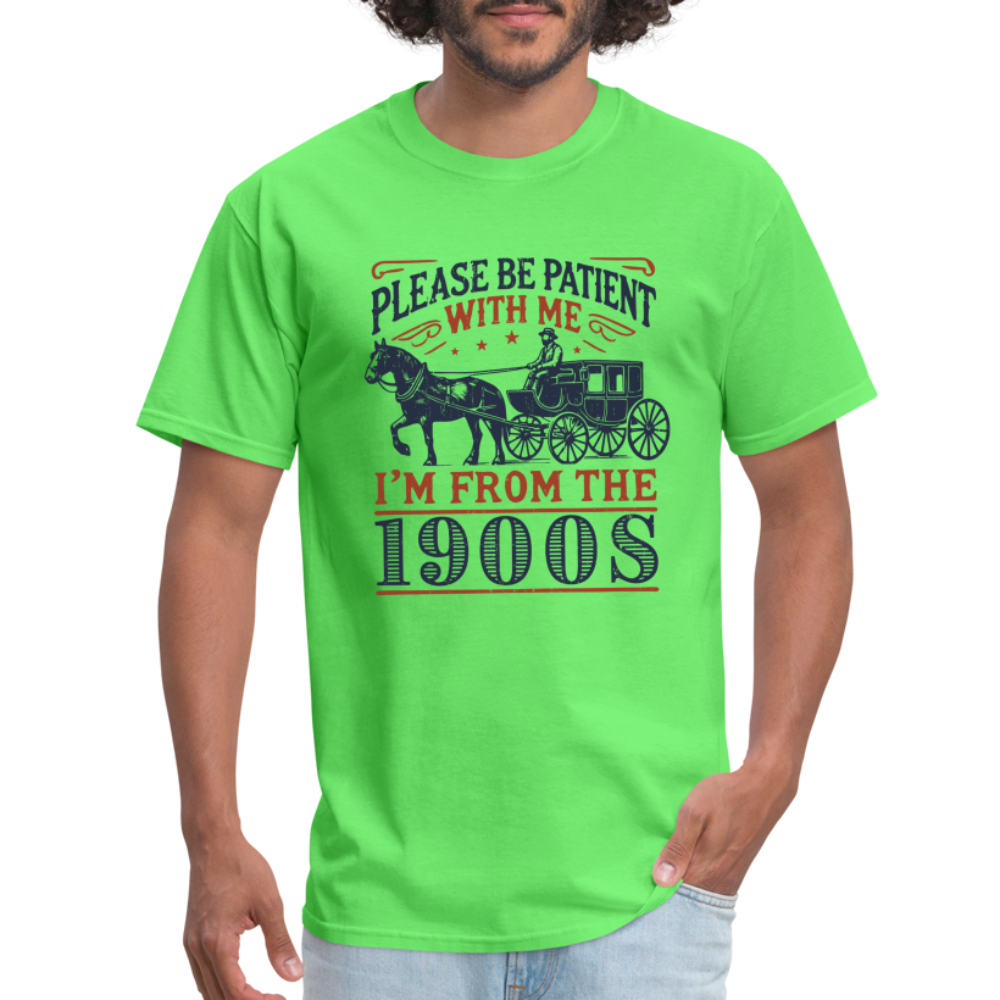 Be Patient With Me I'm From the 1900's T-Shirt - kiwi