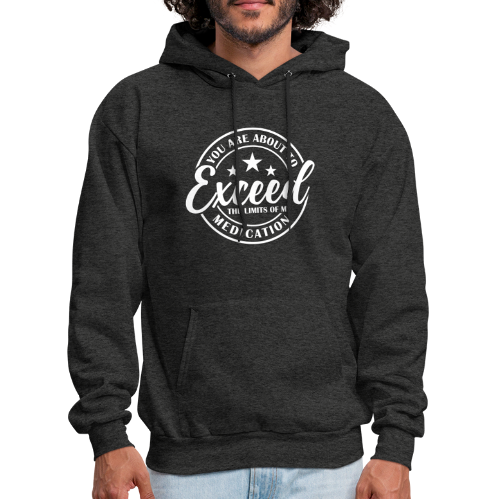 You Exceed the Limits of my Medication Hoodie - charcoal grey