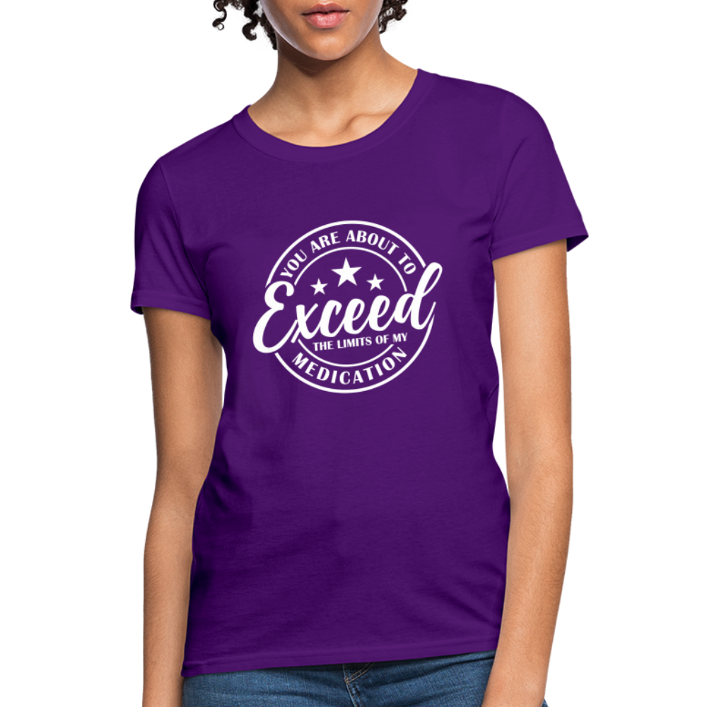 You Exceed the Limits of my Medication Women's T-Shirt - purple