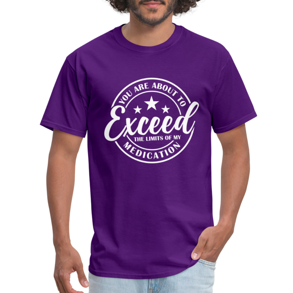 You Exceed the Limits of my Medication T-Shirt - purple