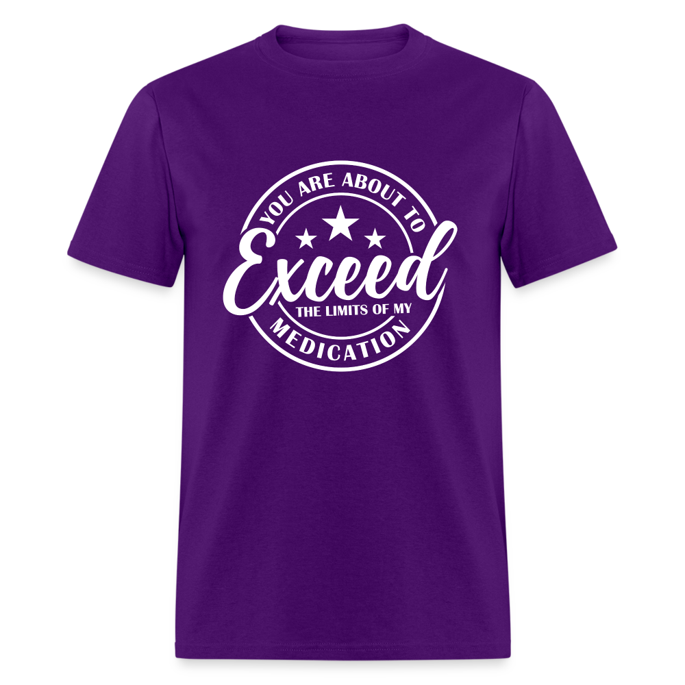 You Exceed the Limits of my Medication T-Shirt - purple