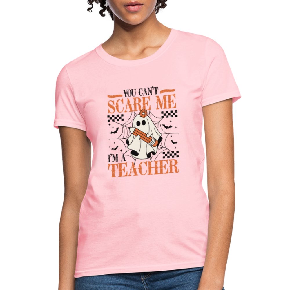 (Halloween) You Can't Scare Me I'm a Teacher Women's T-Shirt - pink