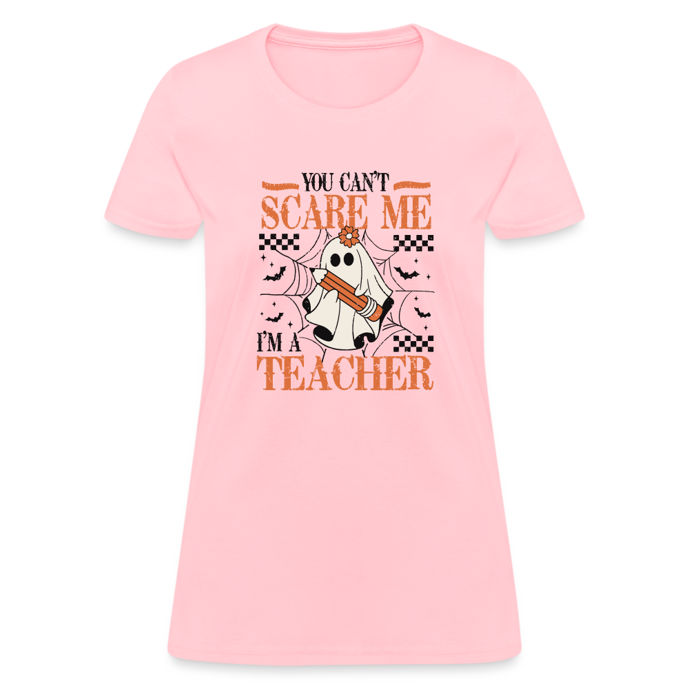 (Halloween) You Can't Scare Me I'm a Teacher Women's T-Shirt - pink