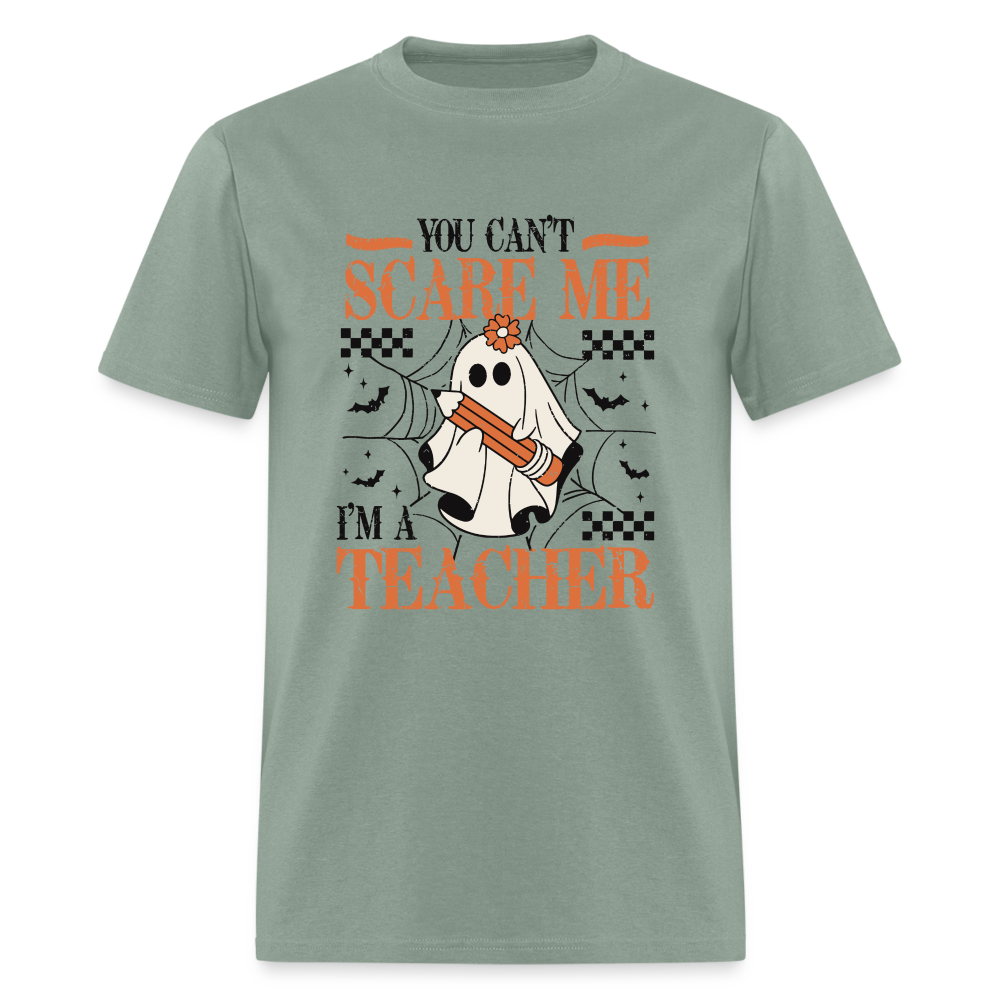 (Halloween) You Can't Scare Me I'm a Teacher T-Shirt - sage