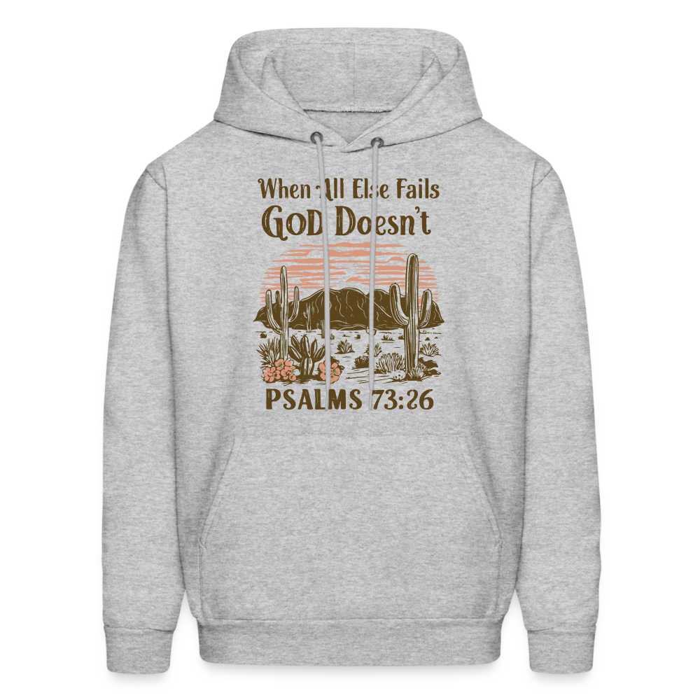 When All Else Fails God Doesn't (Psalms 73:26) Hoodie - heather gray