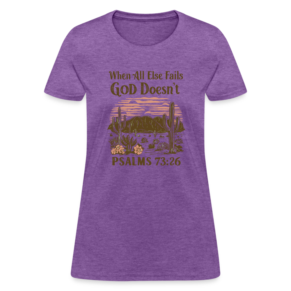 When All Else Fails God Doesn't (Psalms 73:26) Women's T-Shirt - purple heather