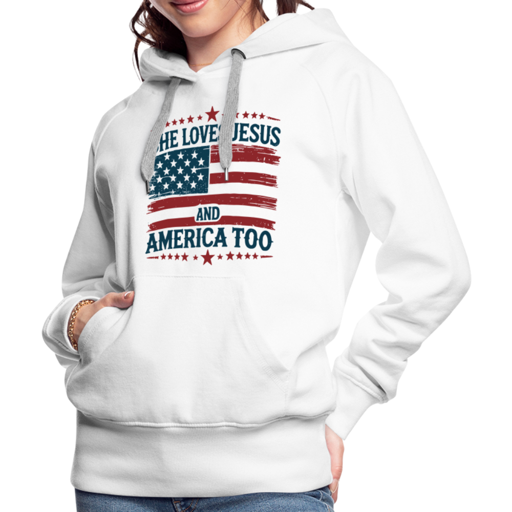 She Loves Jesus and America Too Women’s Premium Hoodie - white