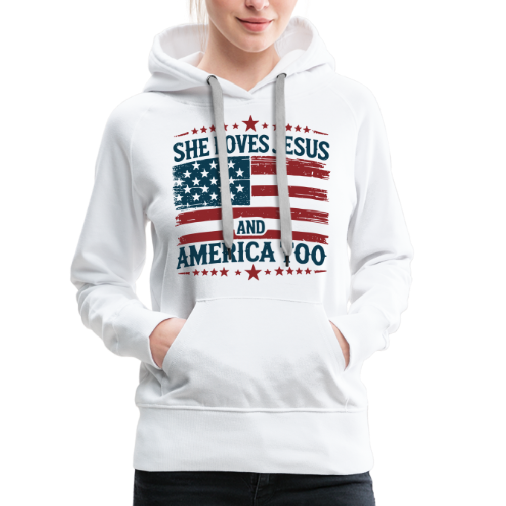 She Loves Jesus and America Too Women’s Premium Hoodie - white