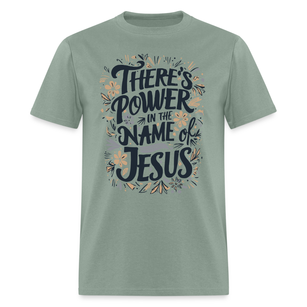 There's Power in the Name of Jesus T-Shirt - sage