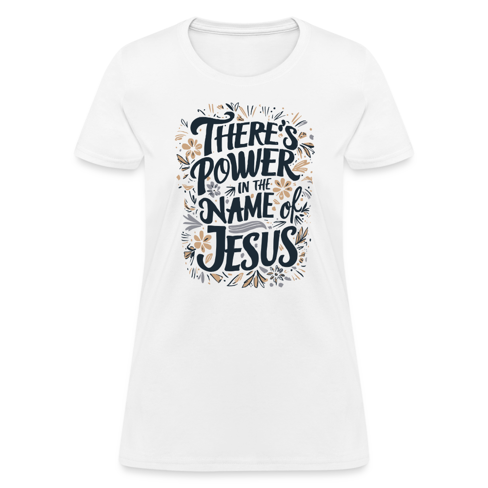 There's Power in the Name of Jesus Women's T-Shirt - white