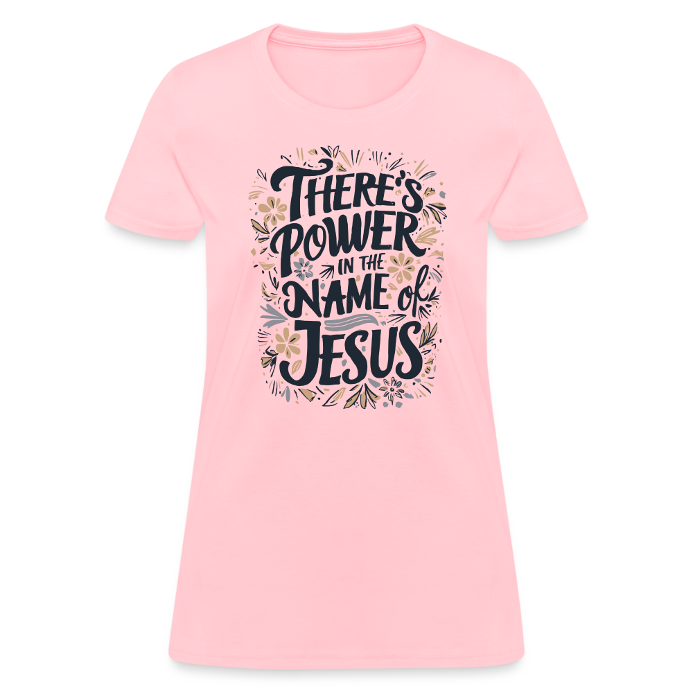 There's Power in the Name of Jesus Women's T-Shirt - pink